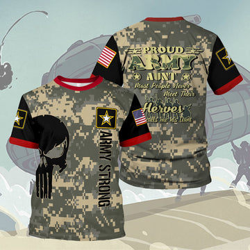 Customspig T-shirt US Army Proud Army Aunt Most People New Meet Their Herves Mine Calls Me His Aunt 3D Apparel