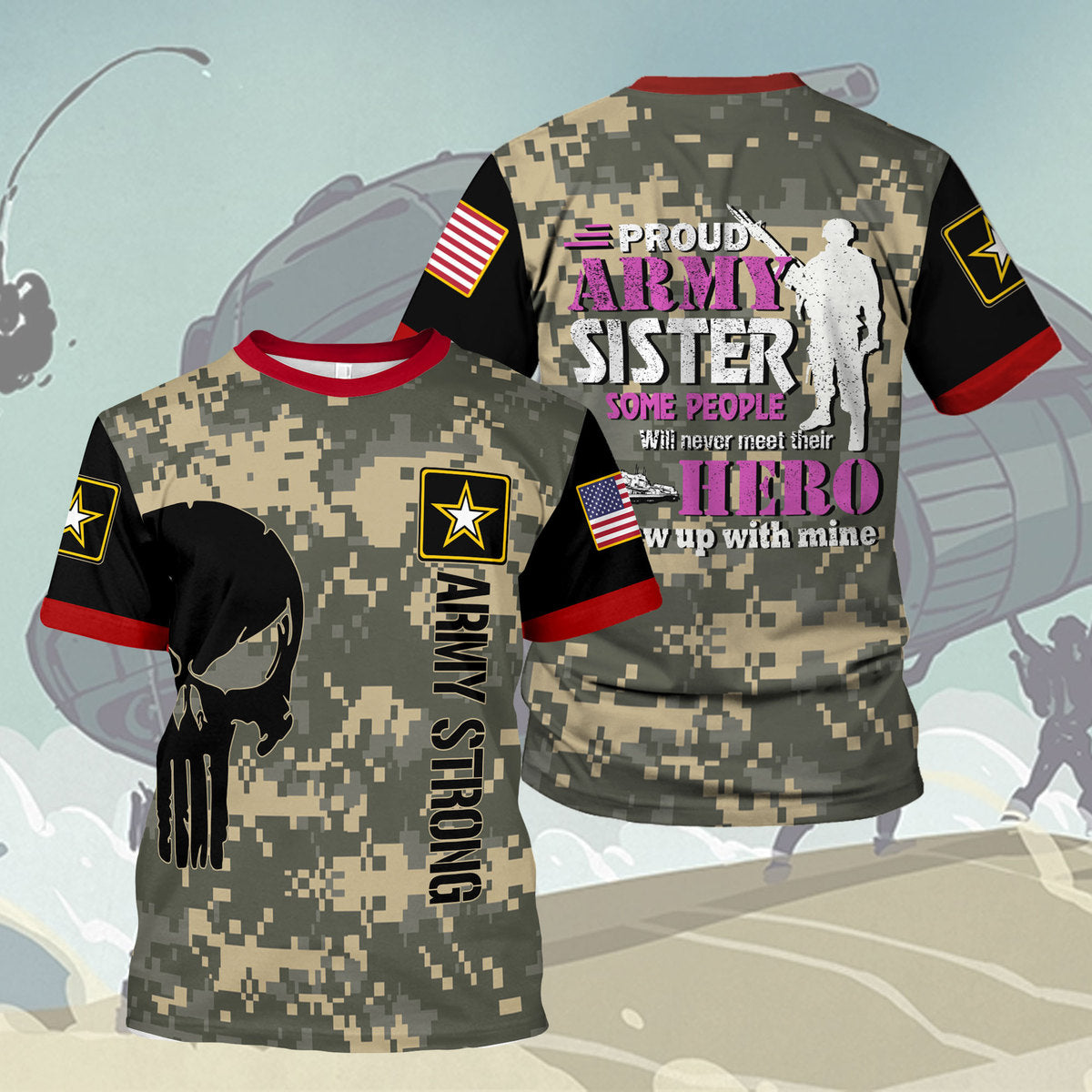 Customspig T-shirt US Army Logo Vector Proud Army Sister Some People Never Meet Their Hero Army 3D Apparel