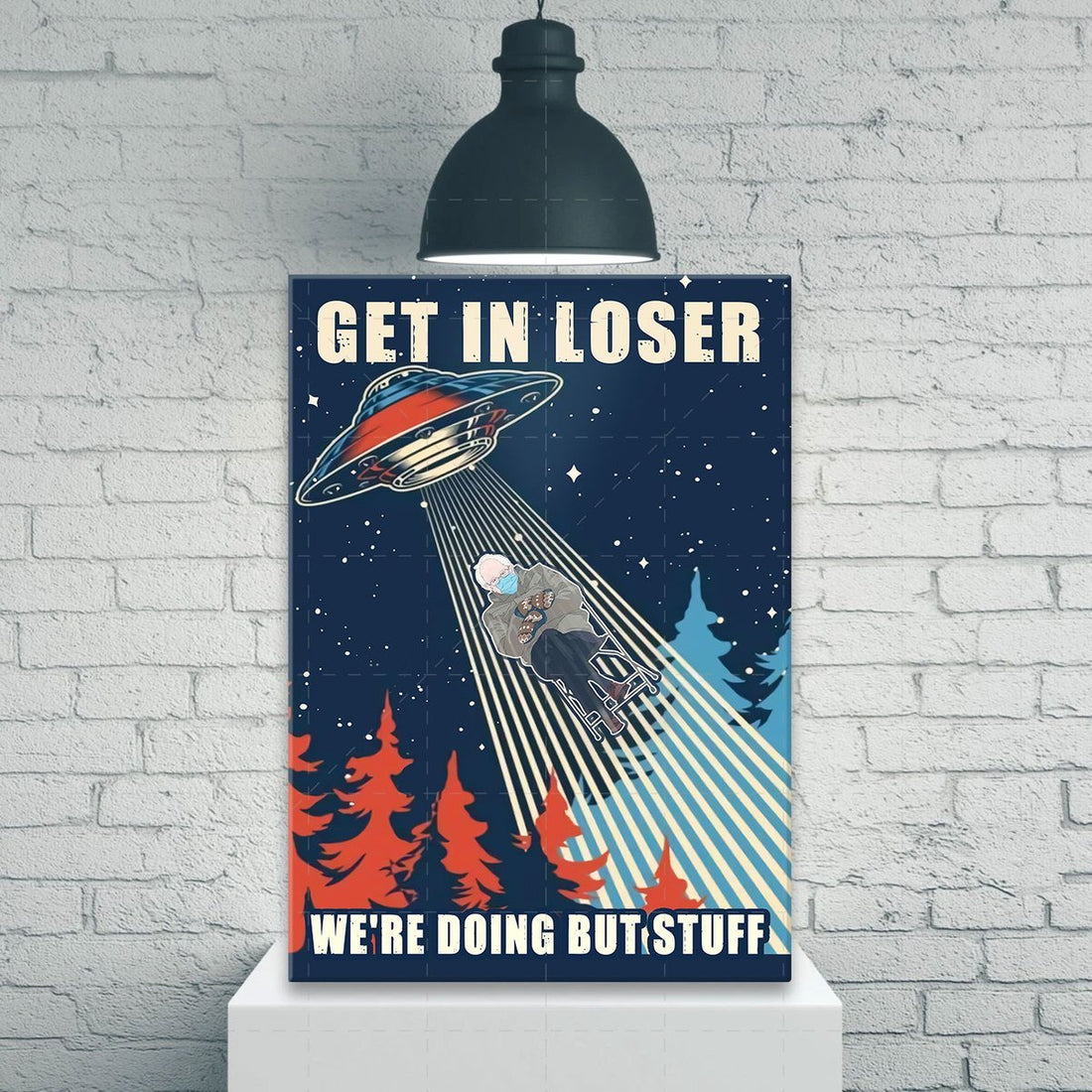 Get In Loser We're Doing But Stuff Vertical Canvas