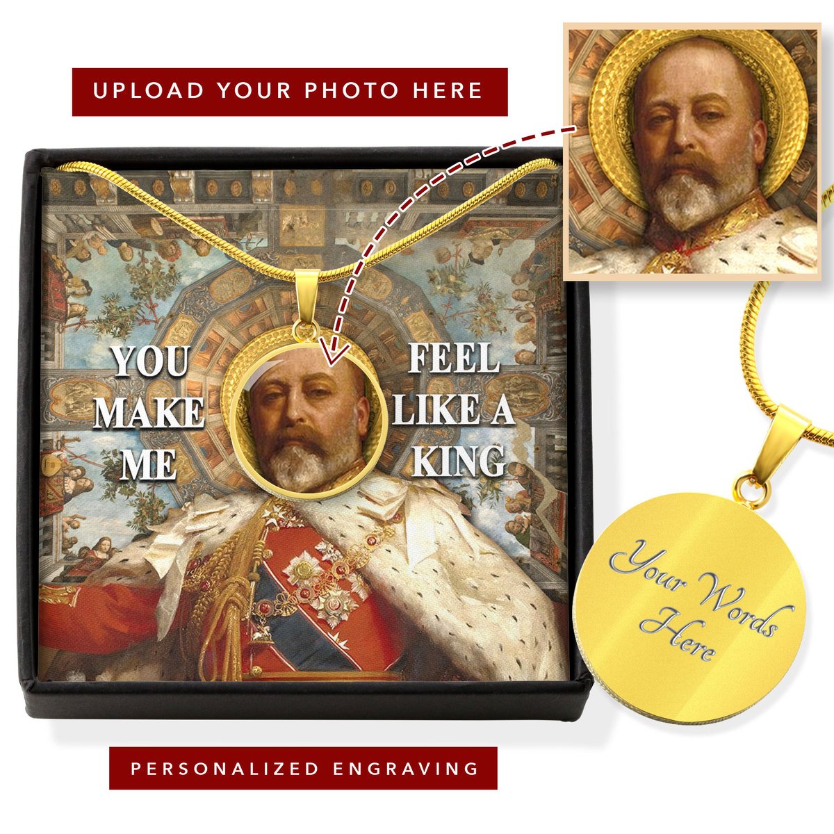 King Edward VII You Make Me Feel Like A King Customized Photo Circle Pendant With POD Message Card