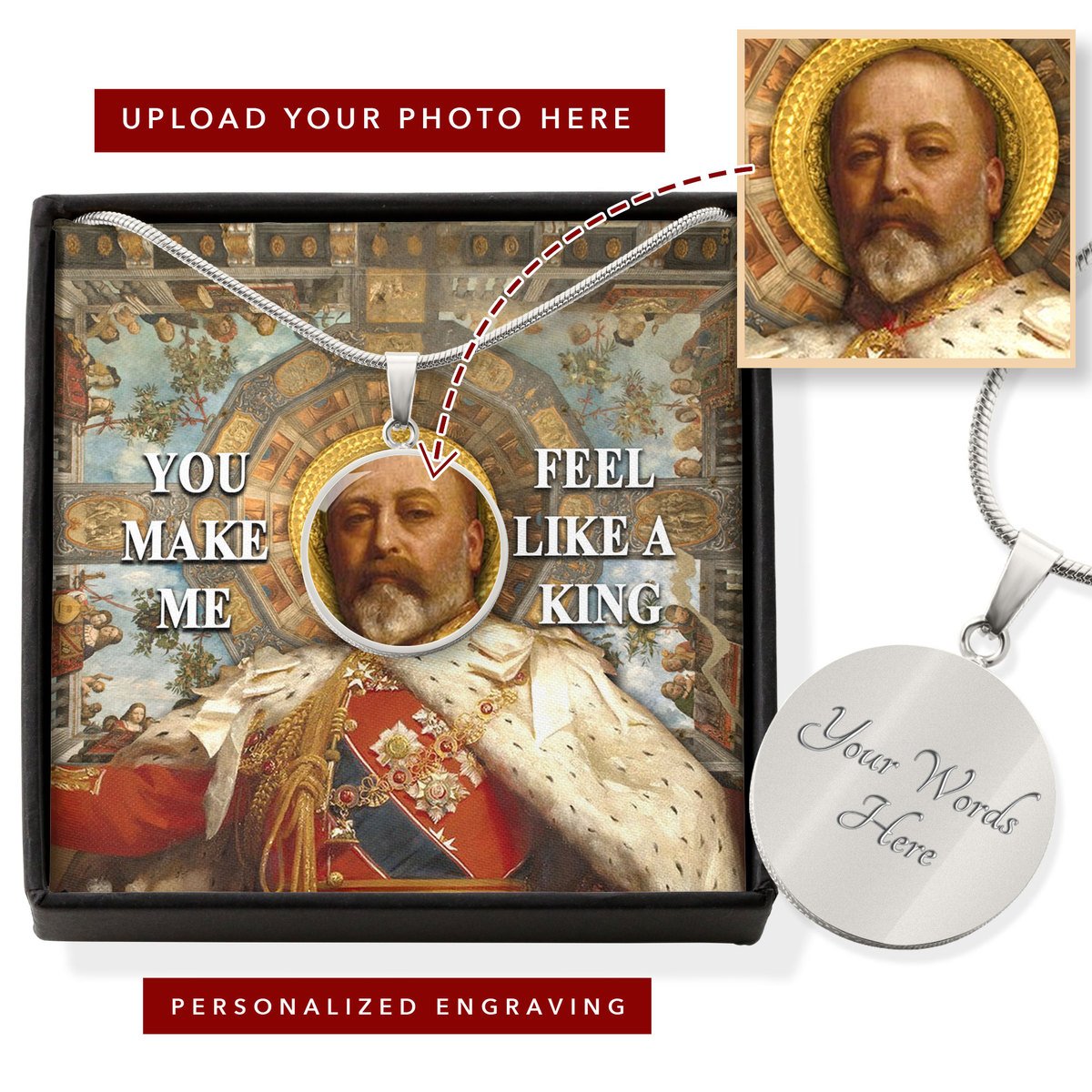 King Edward VII You Make Me Feel Like A King Customized Photo Circle Pendant With POD Message Card