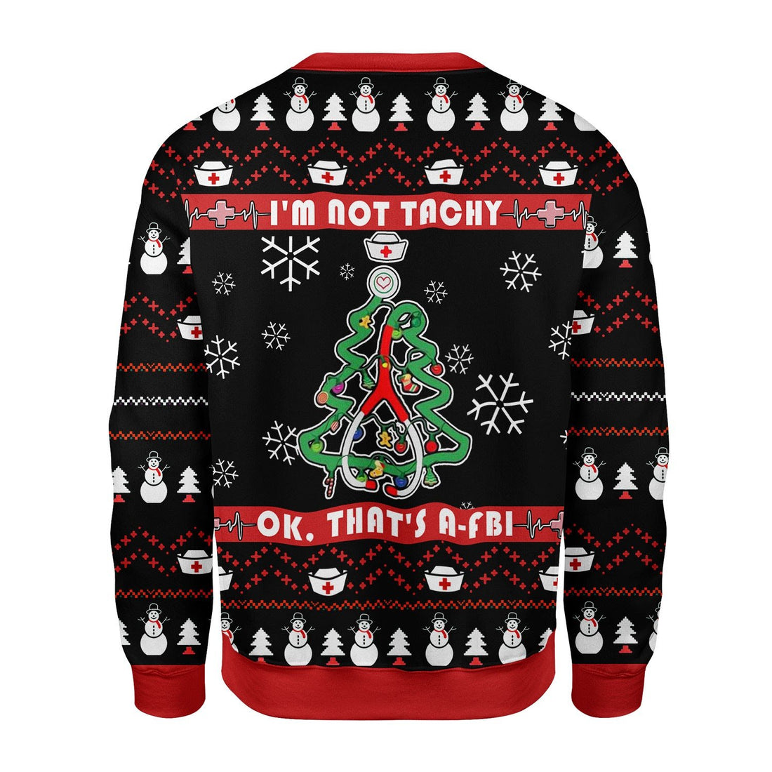 Customspig Christmas Sweater I'm Not Tachy Funny Nurse 3D Apparel