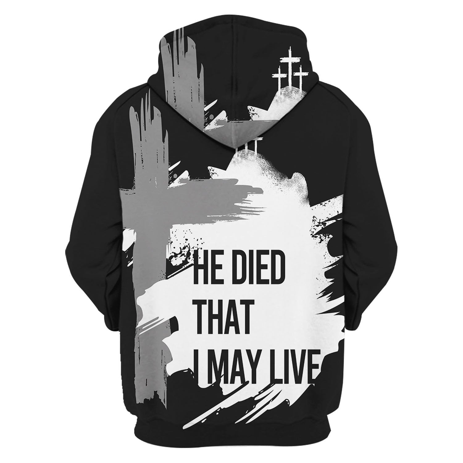 Customspig Tops Pullover Sweatshirt He Died That I May Live Cross Christian 3D Apparel