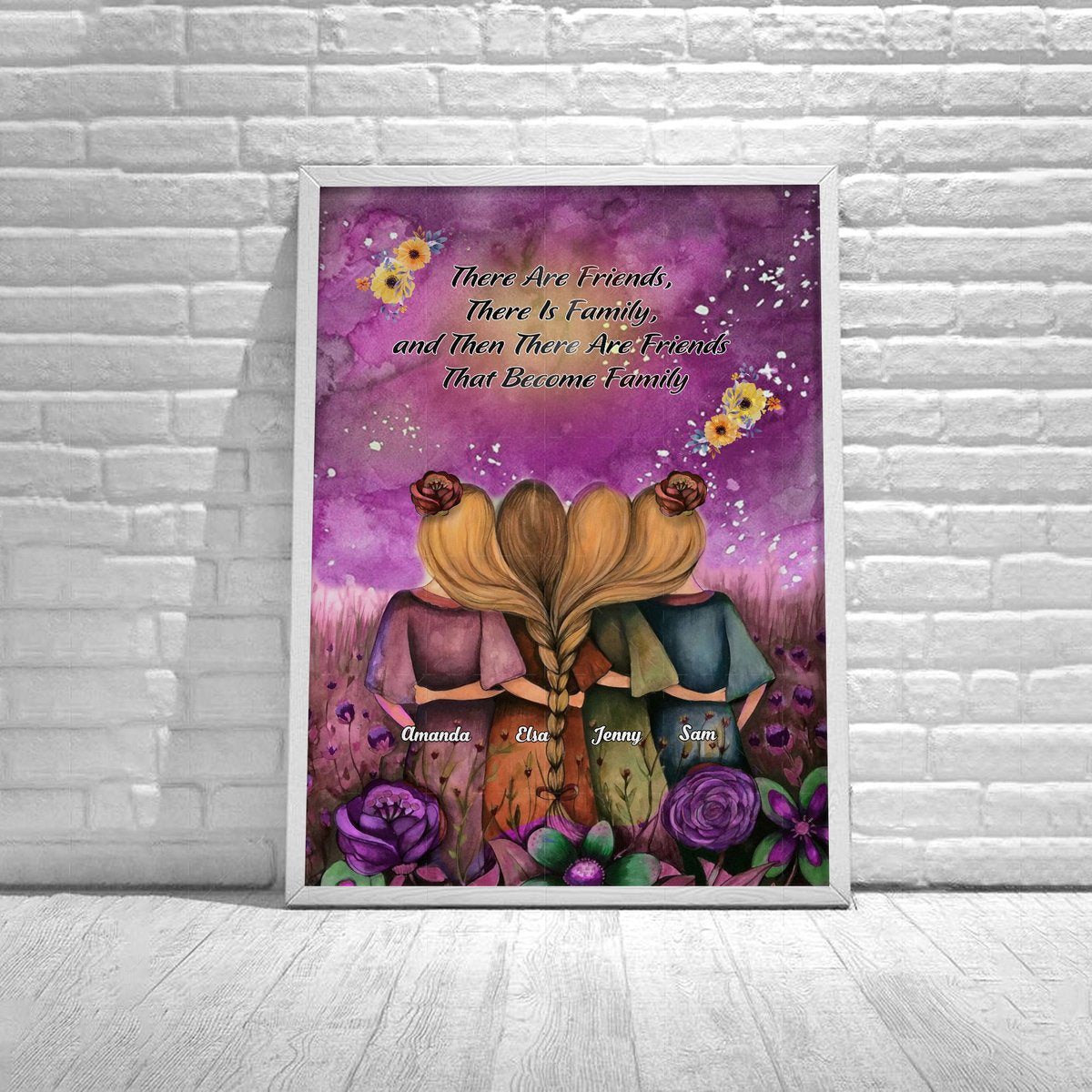 Personalized Poster - There Are Friends, There Is Family, and Then There Are Friends That Become Family