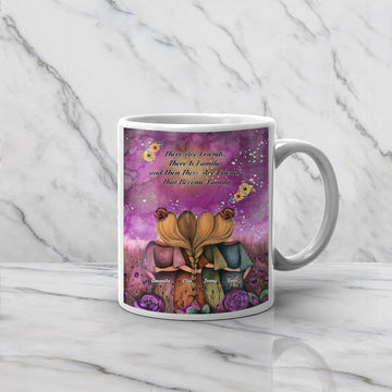 Personalized Mug - There Are Friends, There Is Family, and Then There Are Friends That Become Family
