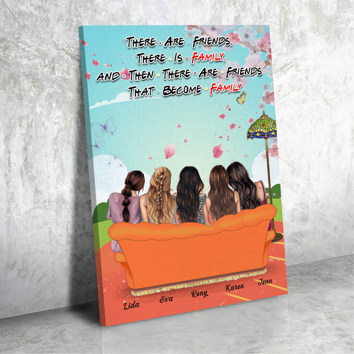 Personalized Canvas There Are Friends, There Is Family, and Then There Are Friends That Become Family