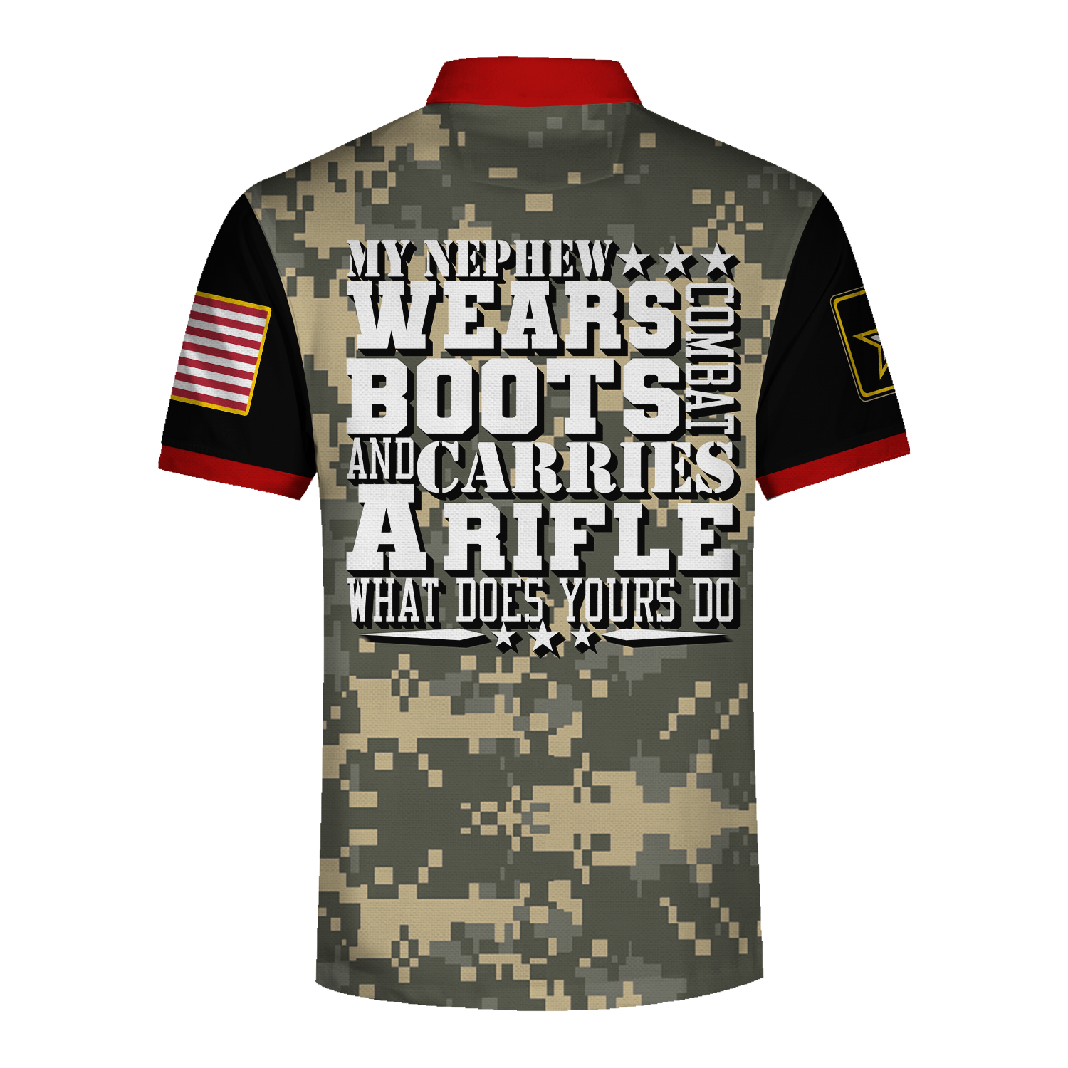 Customspig Polo Shirt US Army My Nephew Wears Boots And Carries A Rifle What Does Your Do 3D Apparel
