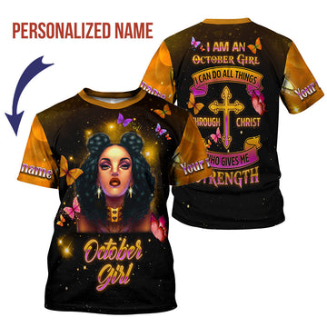 CustomsPig Personalized T-shirt I Am An October Girl I Can Do All Things All Over Printed