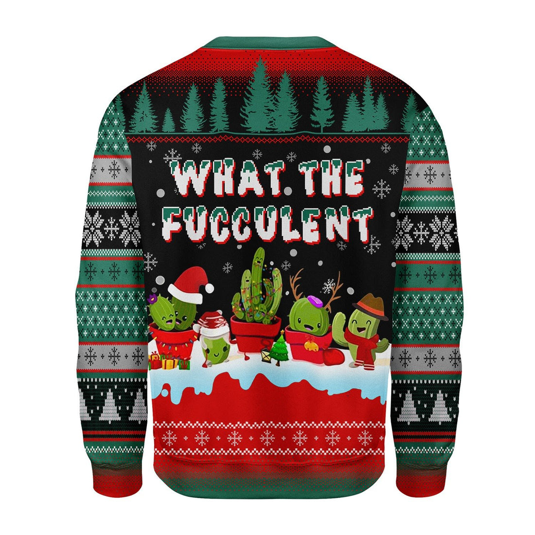 Customspig Christmas Sweater What The Fucculent Cactus Funny Sarcasm Fucculent Succulent Meme 3D Apparel