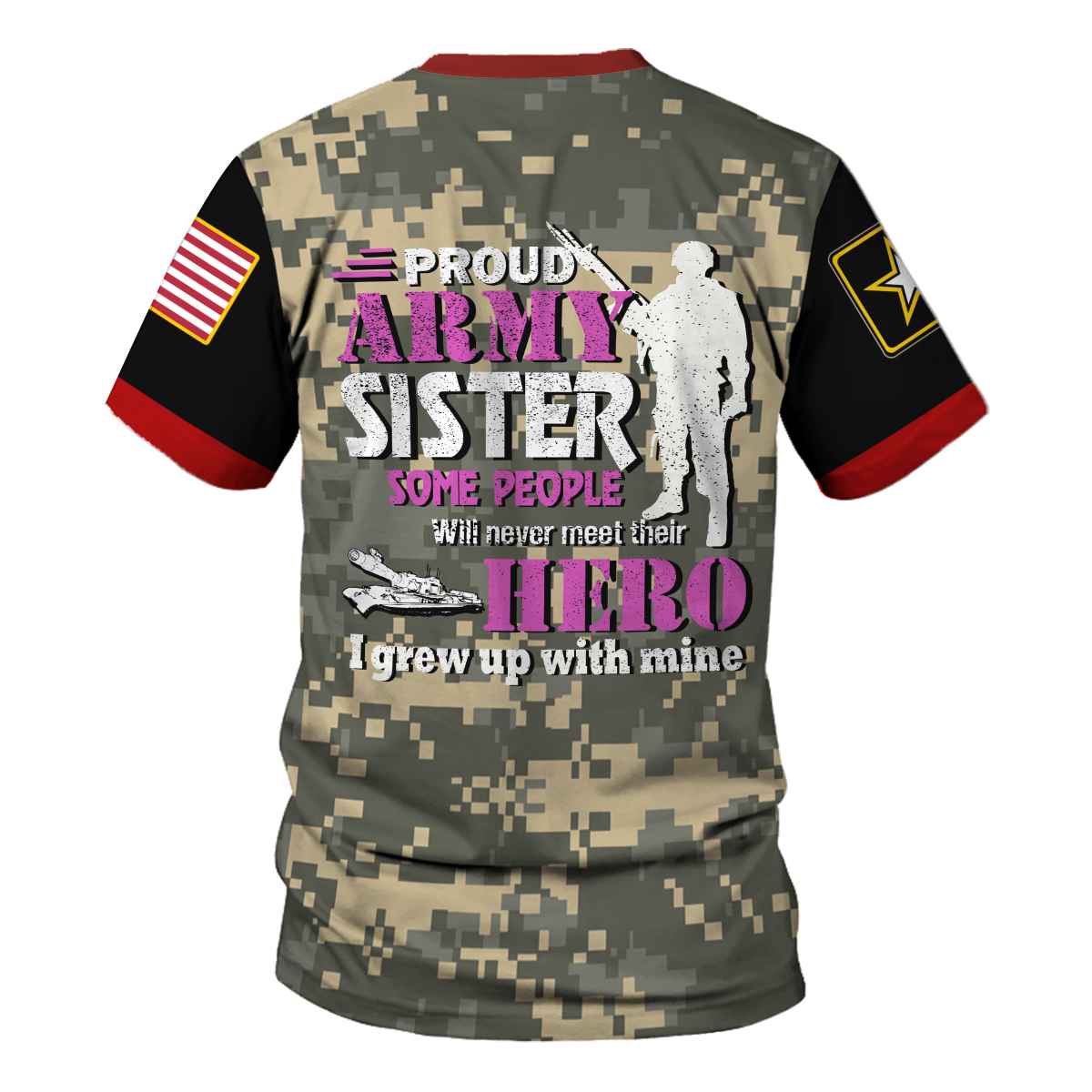 Customspig T-shirt US Army Logo Vector Proud Army Sister Some People Never Meet Their Hero Army 3D Apparel