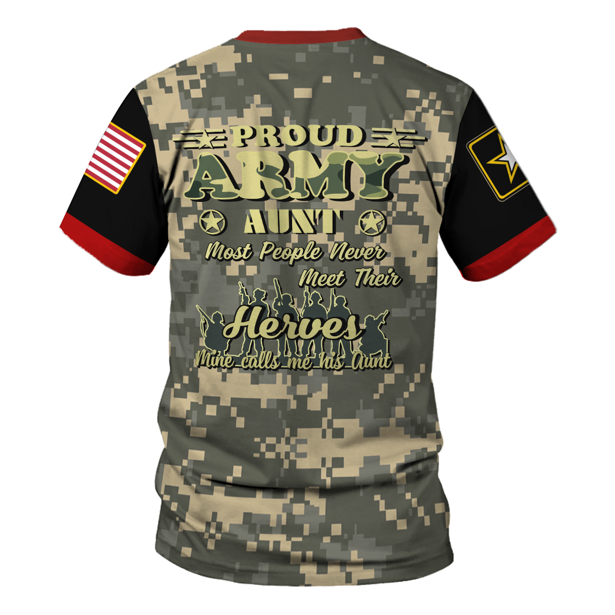 Customspig T-shirt US Army Proud Army Aunt Most People New Meet Their Herves Mine Calls Me His Aunt 3D Apparel