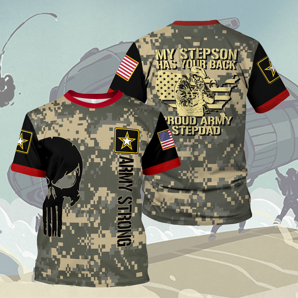 Customspig T-shirt US Army My Stepson Has Your Back Proud Army Stepdad 3D Apparel