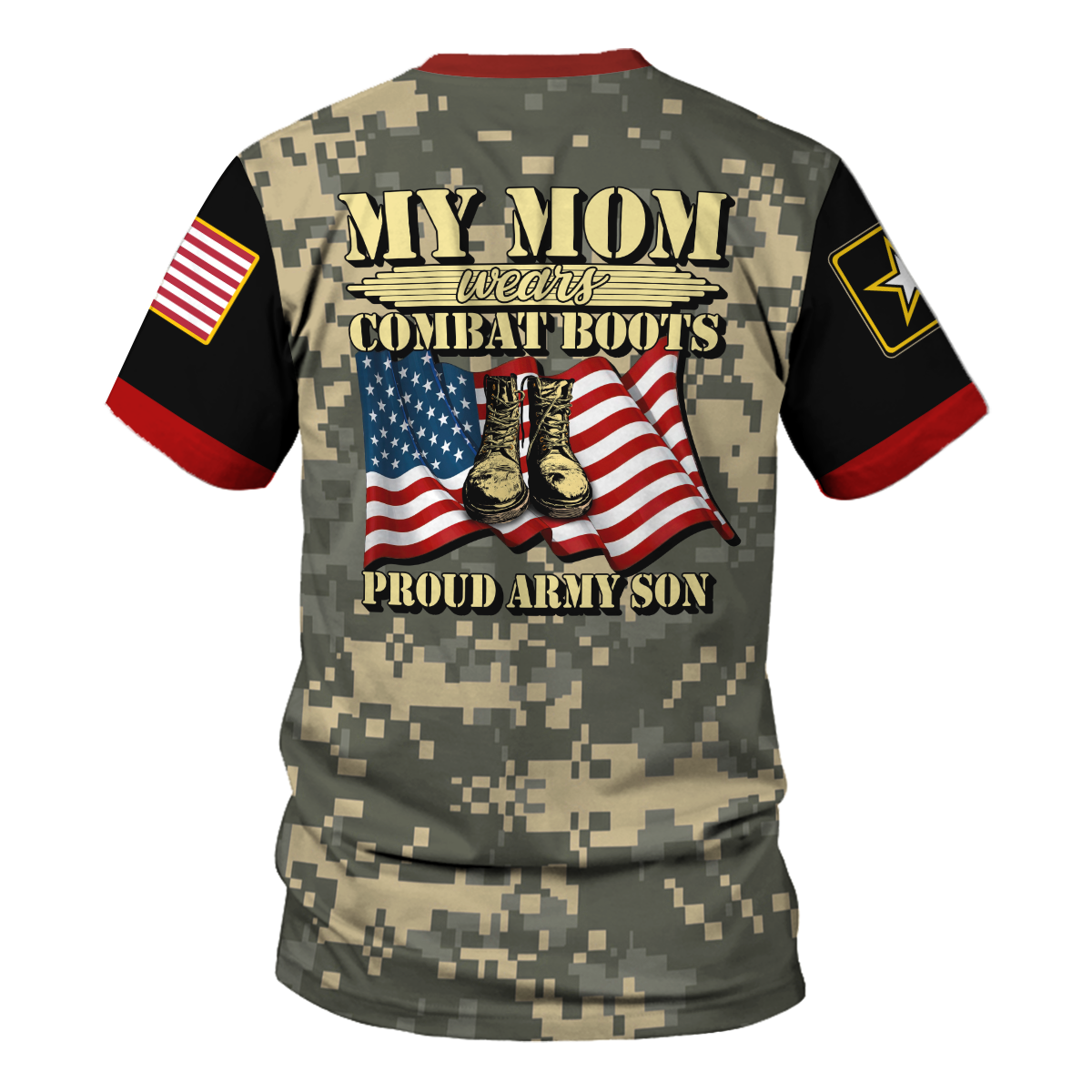 Customspig T-shirt US Army My Mom Wears Combat Boots Proud Army Son 3D Apparel