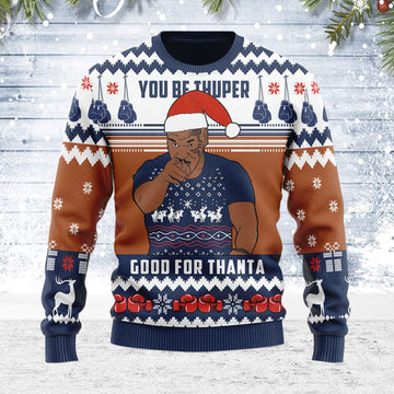 Customspig Ugly Christmas Sweater You Be Thuper Good For Thanta 3D Apparel