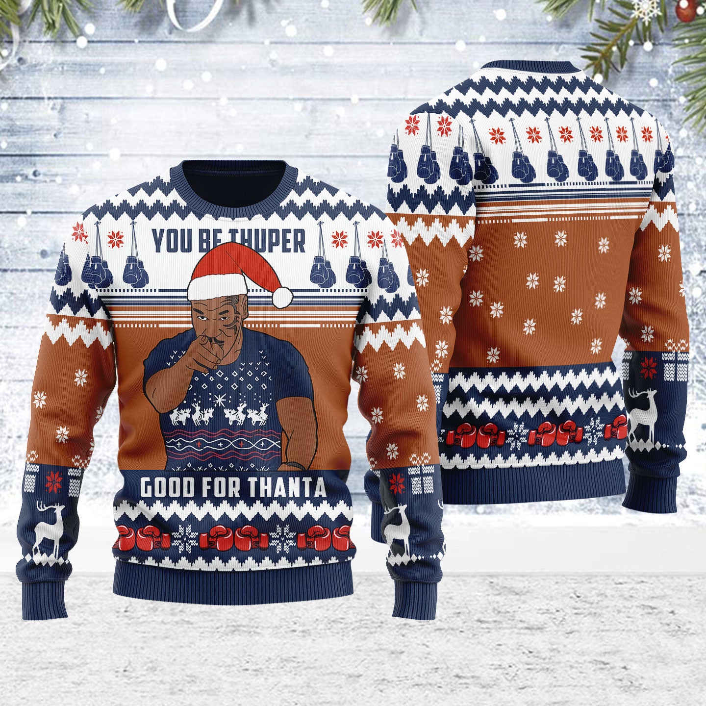 Customspig Ugly Christmas Sweater You Be Thuper Good For Thanta 3D Apparel