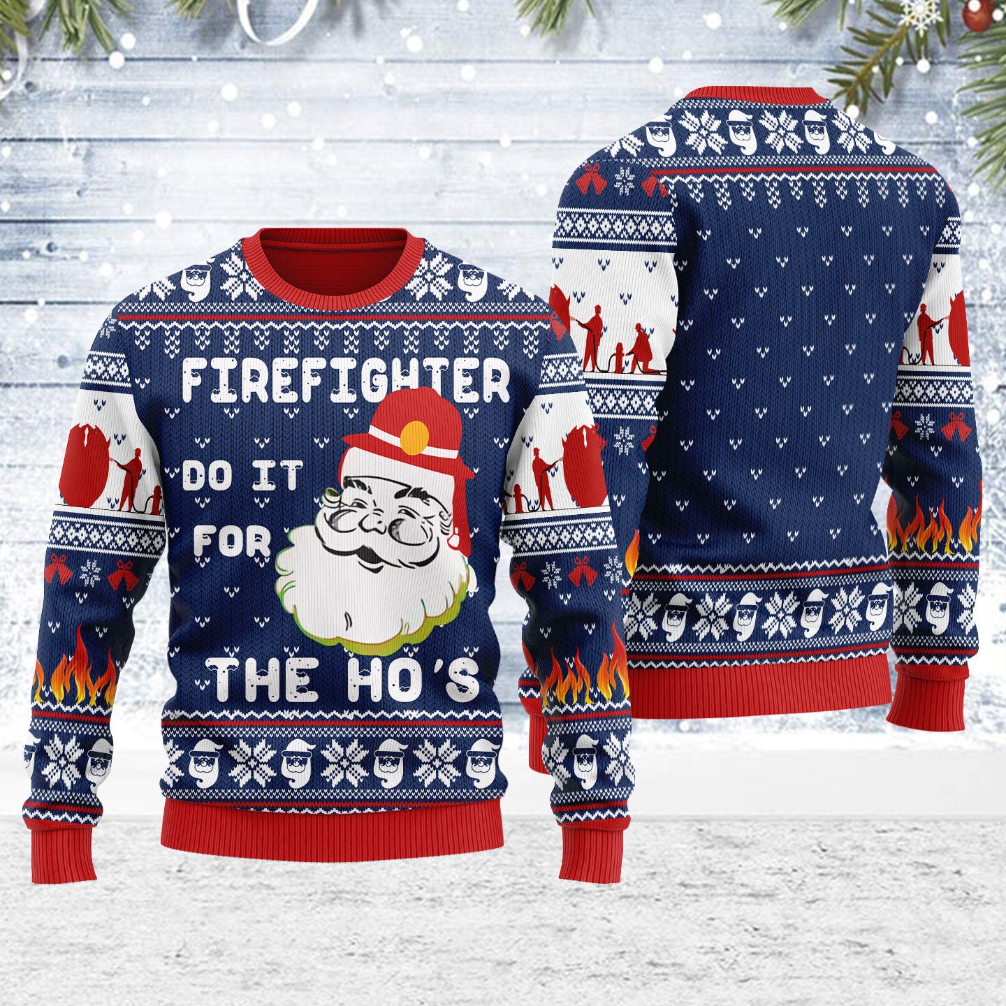 Customspig Ugly Christmas Sweater Firefighter Do It For The Ho's 3D Apparel
