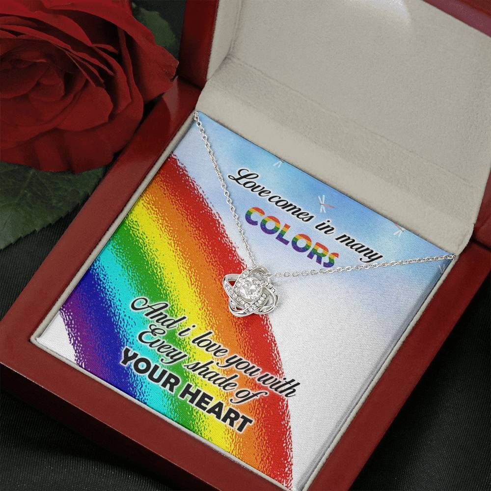 Love Comes In Many Color And I You With Every Shade Of Your Heart Lgbtq+ Rainbow Knot Necklace