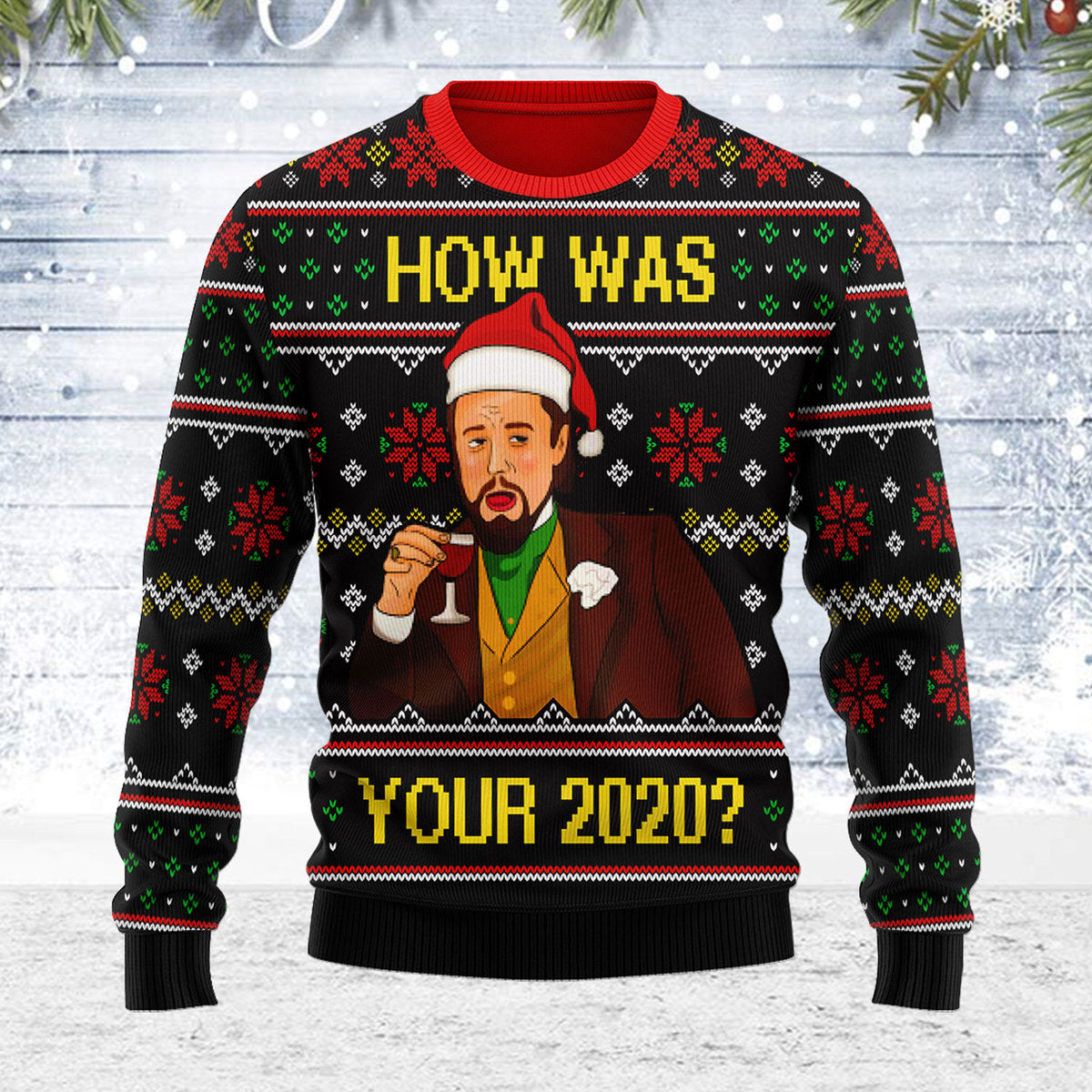Customspig Ugly Christmas Sweater How Was Your 2020 3D Apparel