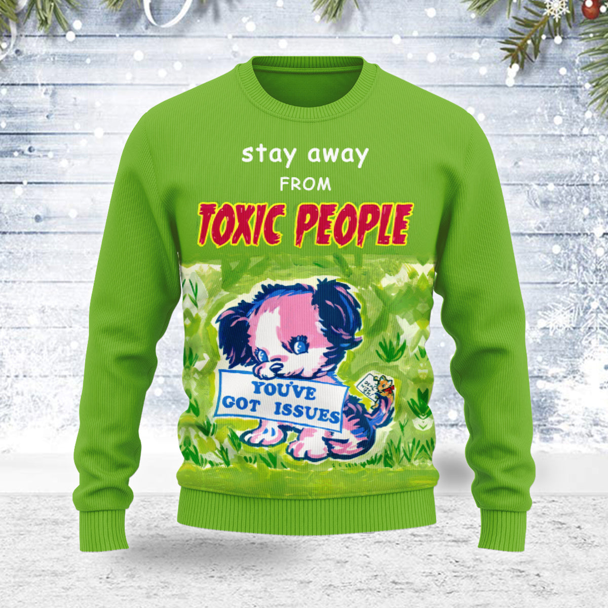 Customspig Ugly Christmas Sweater Stay Away From Toxic PeoPle 3D Apparel