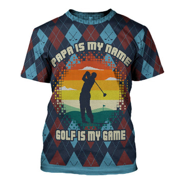 HumansBold Unisex T-shirt Papa Is My Name Golf Is My Game 3D Apparel